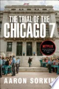 The Trial of the Chicago 7: The Screenplay