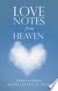 Love Notes from Heaven by Maria-Elena D. Diaz — book cover