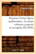 Francisci Vietae Opera Mathematica