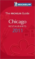 Michelin Red Guide Chicago, 2011: Restaurants & Hotels