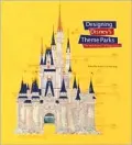 Designing Disney's Theme Parks: The Architecture of Reassurance