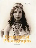 Orientalist Photographs, 1870-1940