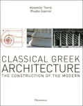Classical Greek Architecture: The Construction of the Modern