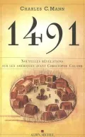 1491 Nouvelles Revelations Sur Les Ameriques Avant Christopher Colomb