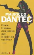 Comme Le Fantome D'un Jazzman Dans La Station Mir En Deroute: Roman