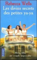Divins secrets des petits Ya Ya (Divine Secrets of the Ya-Ya Sisterhood)