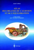 Atlas Des Organes de L'Audition Et de L'Equilibration