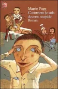 Comment je suis devenu stupide (How I Became Stupid)
