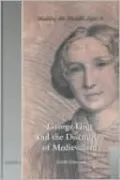 George Eliot and the Discourses of Medievalsim