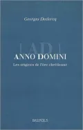 Anno Domini David Brown U. S. A.: The Origins of the Christian Era