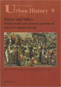Buyers and Sellers: Retail Circuits and Practices in Medieval and Early Modern Europe