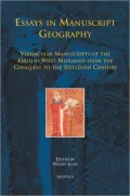 Essays in Manuscript Geography: Vernacular Manuscripts of the English West Midlands from the Conquest to the Sixteenth Century