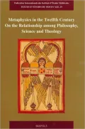 Metaphysics in the Twelfth Century: On the Relationship among Philosophy, Science and Theology (Textes Et Etudes Du Moyen Age Series #19)