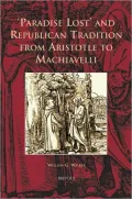 Paradise Lost and Republican Tradition from Aristotle to Machiavelli
