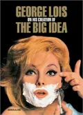 George Lois on His Creation of the Big Idea
