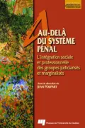 Au-delà du système pénal: L'intégration sociale et professionnelle des groupes judiciarisés et marginalisés