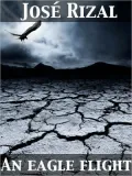 An Eagle Flight A Filipino Novel Adapted from Noli Me Tangere