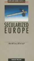 Secularized Europe: Who Will Carry off Its Soul?