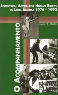 O Acompanhamento: Ecumenical Action for Human Rights in Latin America 1970-1990