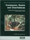 Curassaows, Guans, And Chachalacas: Status Survey And Conservation Action Plan For Cracids 2000-2004