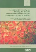 Accessing Biodiversity And Sharing the Benefits Iucn Environmental Policy And Law Papers