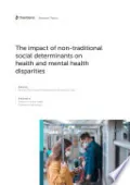The Impact of Non-traditional Social Determinants on Health and Mental Health Disparities