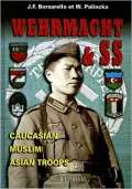 Wehrmacht and SS: Caucasian, Muslim, Asian Troops