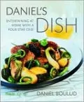 Daniel's Dish: Entertaining at Home with a Four-Star Chef