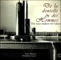 De la Dentelle & Des Hommes / The Lace-makers of Calais