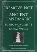 Remove Not the Ancient Landmark: Public Monuments and Moral Values