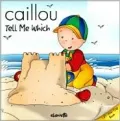 Caillou Tell Me Which