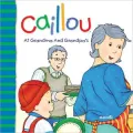 Caillou at Grandma and Grandpa's