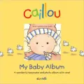Caillou: My Baby Album