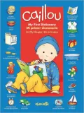 Caillou: My First Dictionary / Mi primer diccionario: In My House / En mi casa