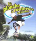 La planche à roulette Extrême