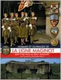 Hommes et Ouvrages de la Ligne Maginot