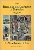 Splendeur des Uniformes de Napoleon: La Guard