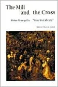 The Mill and the Cross: Peter Bruegel's "Way to Calvary"
