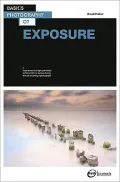 Basics Photography: Exposure, Vol. 7