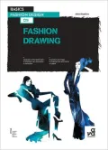 Basics Fashion Design: Fashion Drawing, Vol. 5