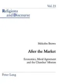 After the Market Economics, Moral Agreement and the Churches' Mission
