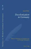 Decolonization in Germany: Weimar Narratives of Colonial Loss and Foreign Occupation