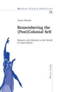Remembering the (Post)colonial Self: Memory and Identity in the Novels of Assia Djebar