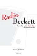 Radio Beckett: Musicality in the Radio Plays of Samuel Beckett
