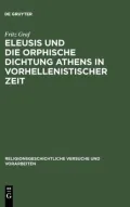 Eleusis Und Die Orphische Dichtung Athens in Vorhellenistischer Zeit
