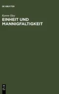 Einheit Und Mannigfaltigkeit: Eine Strukturanalyse Des und  Systematische Untersuchungen Zum Einheits- Und Mannigfaltigkeitsbegriff Bei Platon, Fichte, Hegel Sowie in Der Moderne