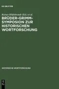 Bruder-Grimm-Symposion Zur Historischen Wortforschung: Beitrage Zu Der Marburger Tagung Vom Juni 1985