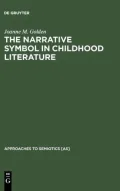 The Narrative Symbol in Childhood Literature : Explorations in the Construction of Text