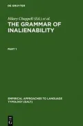 The Grammar of Inalienability : A Typological Perspective on Body Part Terms and the Part-Whole Relation