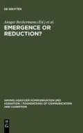 Emergence or Reduction? : Essays on the Prospects of Nonreductive Physicalism